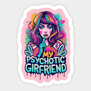 I Love My Psychotic Girlfriend Funny I heart my Girlfriend Sticker